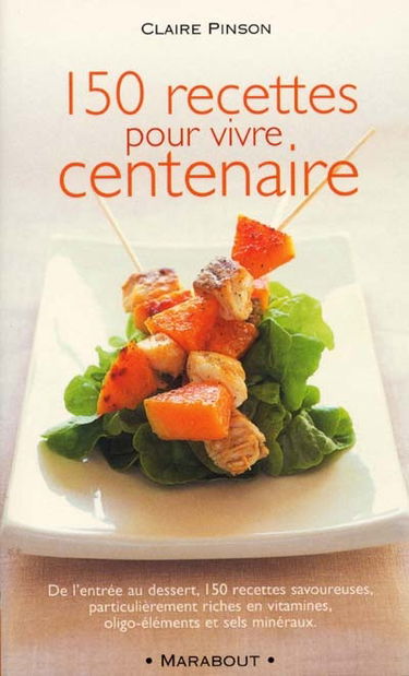 150 recettes pour vivre centenaire