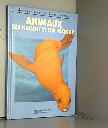 Couverture de Animaux qui nagent et qui pêchent (Apprendre à connaître)