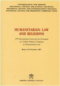 Couverture de Humanitarian Law and Religions. 2nd International Course for the Formation of Catholic Military Chaplains to Humanitarian Law