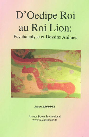 D'Oedipe roi au Roi lion : psychanalyse et dessins animés
