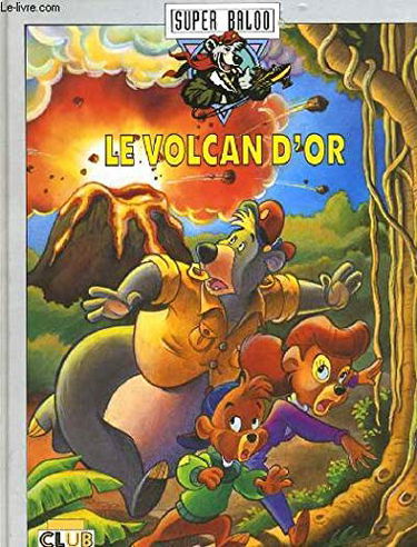 Super Baloo. Vol. 1. Le Volcan d'or