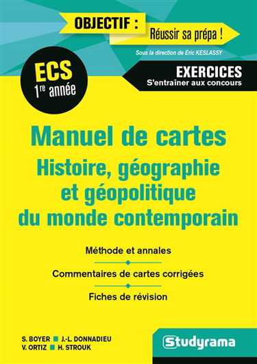 Manuel de cartes histoire, géographie et géopolitique du monde contemporain, ECS, première année : exercices, s'entraîner aux concours : méthode et annales, commentaires de cartes corrigés, fiches de révision