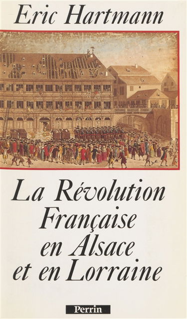 La Révolution française en Alsace et en Lorraine