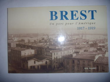 Brest : un port pour l'Amérique 1917-1919