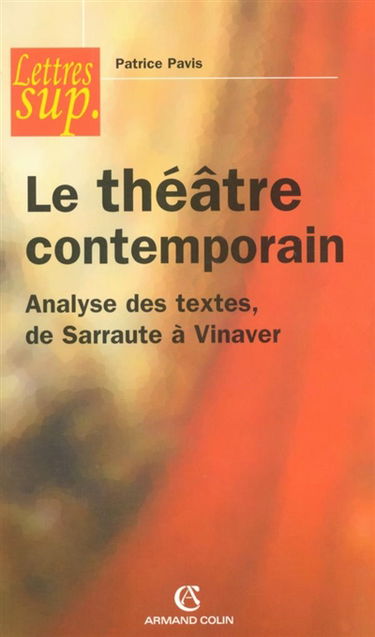 Le théâtre contemporain : analyse de textes, de Sarraute à Vinaver