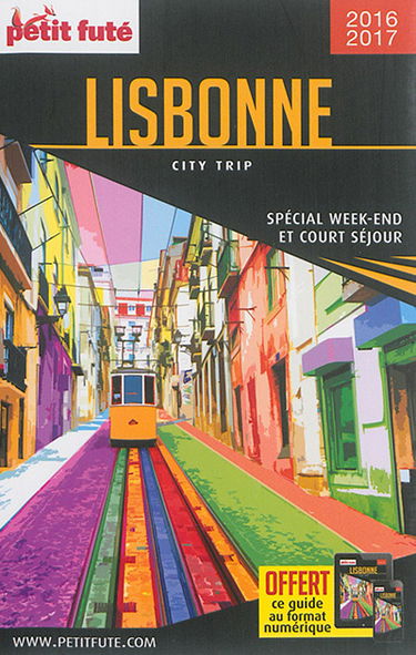 Lisbonne : spécial week-end et court séjour : 2016-2017