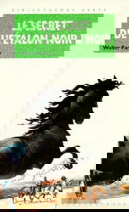 L'étalon noir : Le secret de l'étalon noir. Bibiotheque verte