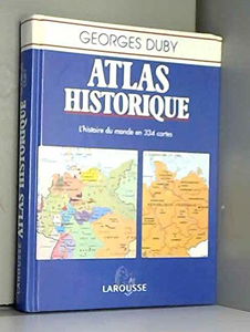 Atlas historique: L'histoire du monde en 334 cartes