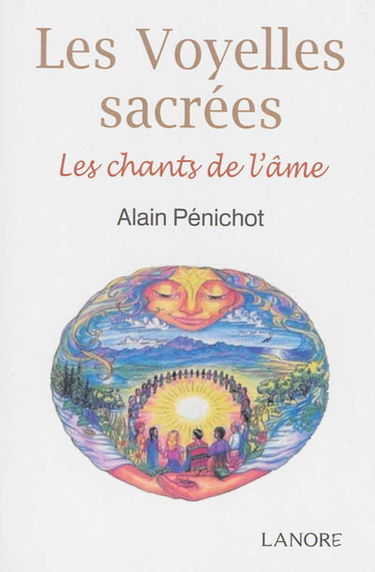 Les voyelles sacrées : les chants de l'âme