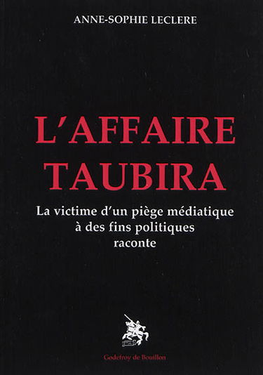 L'affaire Taubira : la victime d'un piège médiatique à des fins politiques raconte