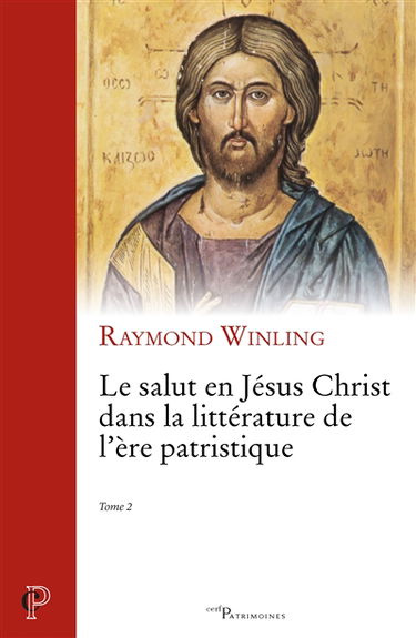 Le salut en Jésus Christ dans la littérature de l'ère patristique. Vol. 2