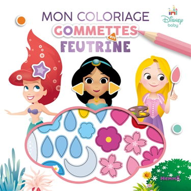 Disney Baby : Mon coloriage gommettes en feutrine (Princesses)
