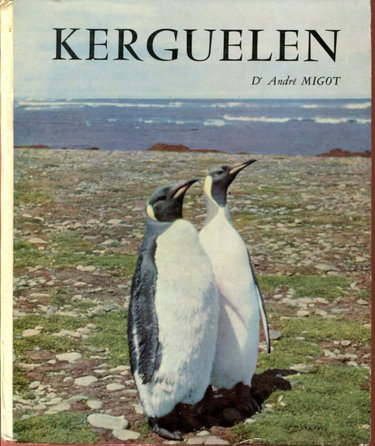 Couverture de Dr André Migot. La Faune des îles Kerguelen et de l'Antarctique : . 102 photographies de l'auteur