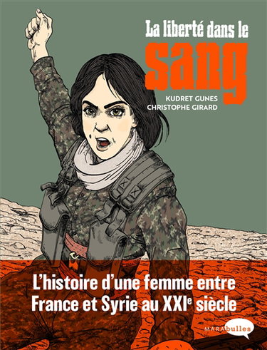 Couverture de La liberté dans le sang : l'histoire d'une femme entre France et Syrie au XXIe siècle