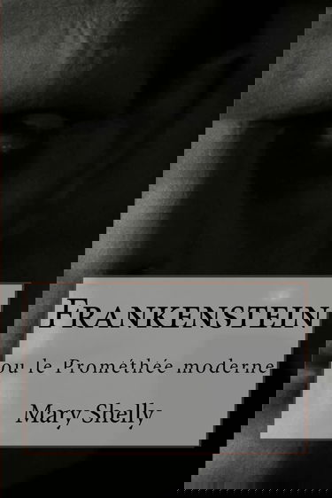 Frankenstein: ou le Prométhée moderne