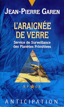 Service de surveillance des planètes primitives. L'araignée de verre