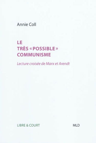 Le très possible communisme : lecture croisée de Marx et Arendt
