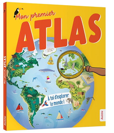 Couverture de Mon premier atlas : à toi d'explorer le monde !