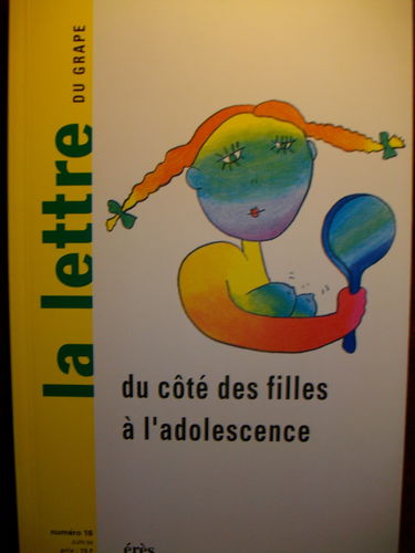 Lettre de l'enfance et de l'adolescence (La), n° 16. La Lettre du GRAPE, n°16. Du côté des filles à l'adolescence