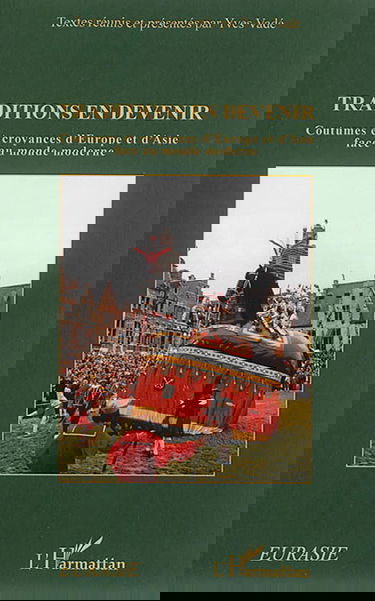 Traditions en devenir : coutumes et croyances d'Europe et d'Asie face au monde moderne