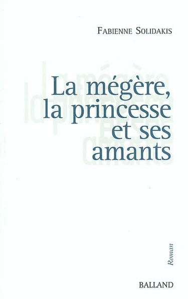 La mégère, la princesse et ses amants