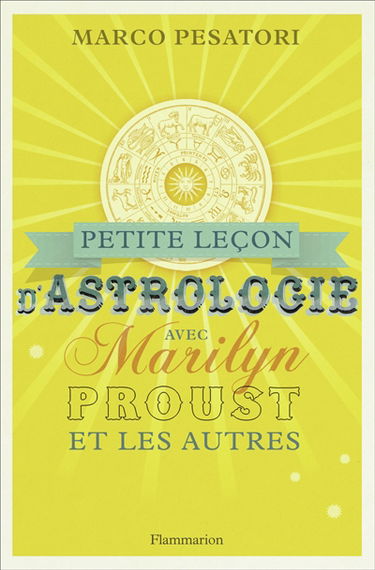 Petite leçon d'astrologie avec Marilyn, Proust et les autres