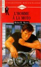 L'homme à la moto : Collection : Harlequin collection rouge passion n° 556