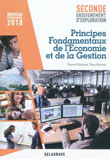 Principes fondamentaux de l'économie et de la gestion : seconde, enseignement d'exploration : nouveau programme 2010