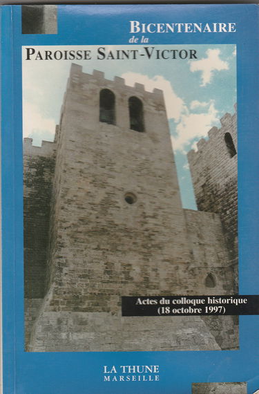 Bicentenaire de la Paroisse Saint-Victor : Actes du colloque historique, 18 octobre 1997 (Collection MERCURE)