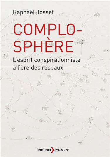 Complosphère : l'esprit conspirationniste à l'ère des réseaux