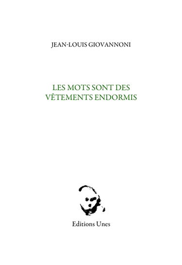 Les mots sont des vêtements endormis. Fragments inédits
