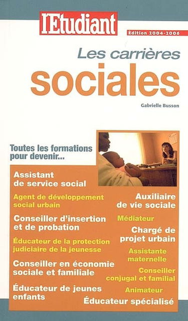 Les carrières sociales : toutes les formations pour devenir assistant de service social, agent de développement social urbain...