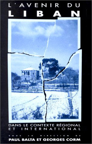 L'Avenir du Liban : dans le contexte régional et international