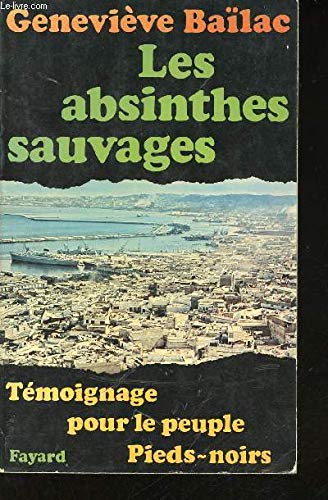 Couverture de les absinthes sauvages, temoignage pour le peuple pieds noirs