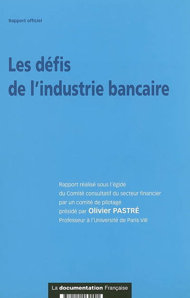 Les défis de l'industrie bancaire : les enjeux économiques et sociaux de l'industrie bancaire