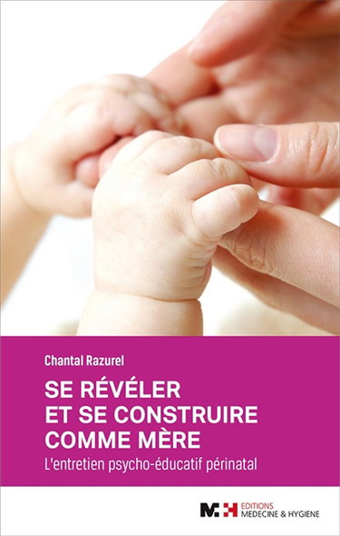 Se révéler et se construire comme mère : l'entretien psycho-éducatif périnatal