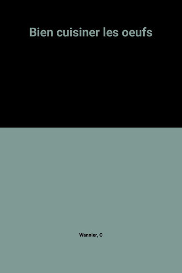 Bien cuisiner les oeufs