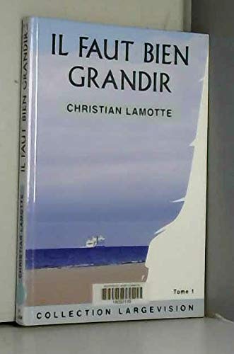 Il faut bien grandir tome 1