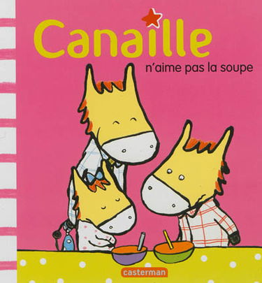Canaille. Vol. 2. Canaille n'aime pas la soupe