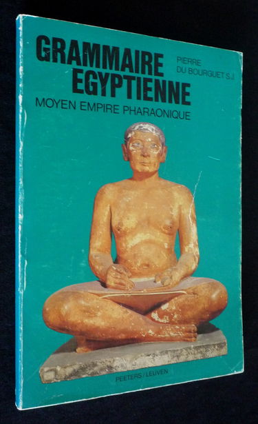 Grammaire Egyptienne. Moyen Empire Pharaonique. Methode Progressive Basee Sur Les Armatures De Cette Langue. 2e Ed.