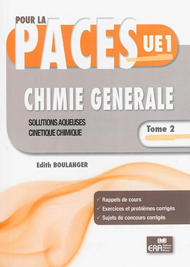 Couverture de Chimie générale. Vol. 2. Solutions aqueuses, cinétique chimique : pour la PACES UE1 : rappels de cours, exercices et problèmes corrigés, sujets de concours corrigés