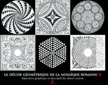 Le décor géométrique de la mosaïque romaine. Vol. 2. Répertoire graphique et descriptif des décors centrés
