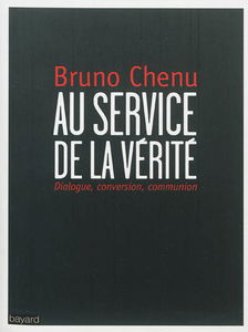 Au service de la vérité : dialogue, conversion, communion