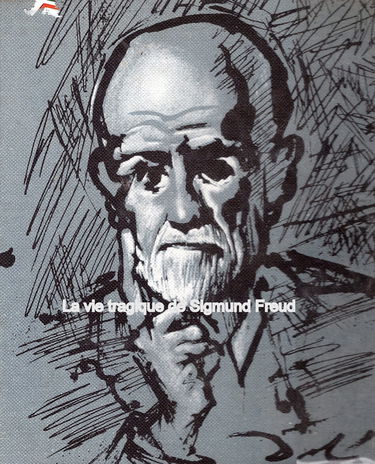 La vie tragique de sigmund freud