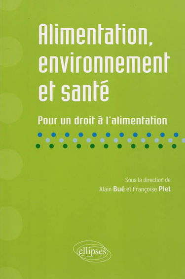Alimentation, environnement et santé : pour un droit à l'alimentation