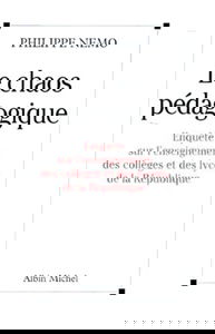 Le Chaos pédagogique : enquête pour l'enseignement des collèges et des lycées de la République