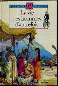 La Vie des hommes d'autrefois
