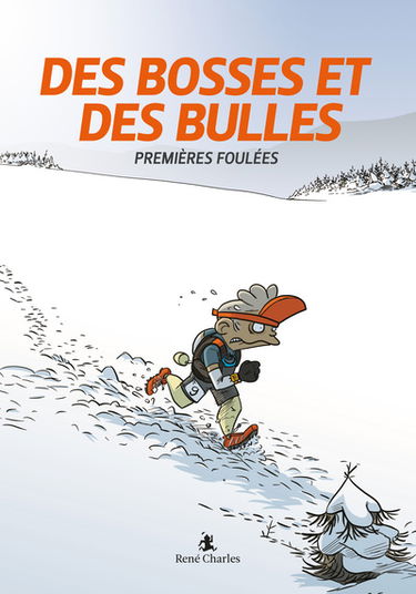 Des bosses et des bulles. Vol. 1. Premières foulées