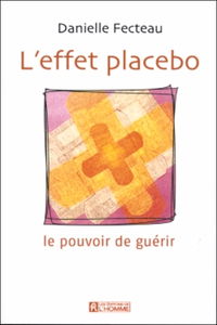 L'effet placebo : le pouvoir de guérir