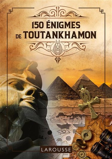Couverture de 150 énigmes de Toutankhamon : tentez de résoudre ces 150 mystères, casse-tête et jeux de logique !